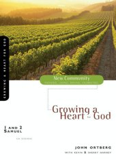 book 1 and 2 Samuel: Growing a Heart for God