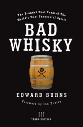 book Bad Whisky: The Scandal That Created The World's Most Successful Spirit