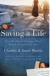 book Saving a Life: How We Found Courage When Death Rescued Our Son