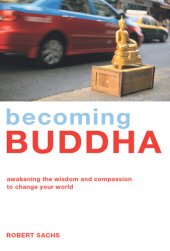 book Becoming Buddha: Awakening the Wisdom and Compassion to Change Your World