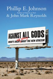 book Against All Gods: What's Right and Wrong about the New Atheism