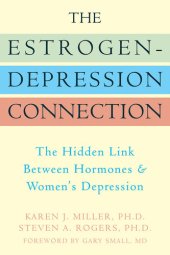 book The Estrogen-Depression Connection: The Hidden Link Between Hormones and Women's Depression