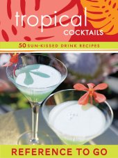 book Tropical Cocktails Deck: 50 Sun-Kissed Drink Recipes