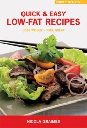 book Quick & Easy Low-Fat Recipes: Lose Weight--Feel Great