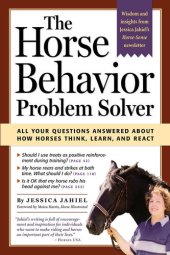 book The Horse Behavior Problem Solver: All Your Questions Answered About How Horses Think, Learn, and React