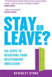 book Stay or Leave: 6 Steps to Make the Right Decision About Your Relationship