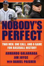 book Nobody's Perfect: Two Men, One Call, and a Game for Baseball History