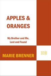 book Apples and Oranges: My Brother and Me, Lost and Found