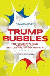 book Trump Bubbles: The Dramatic Rise and Fall of High-Conflict Politicians