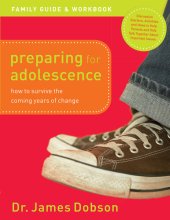 book Preparing for Adolescence Family Guide and Workbook: How to Survive the Coming Years of Change