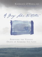 book A Grief Like No Other: Surviving the Violent Death of Someone You Love