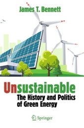 book Unsustainable: The History and Politics of Green Energy