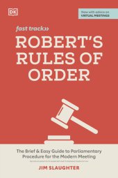 book Robert's Rules of Order Fast Track: The Brief and Easy Guide to Parliamentary Procedure for the Modern Meeting