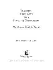 book Teaching True Love to a Sex-at-13 Generation: The Ultimate Guide for Parents