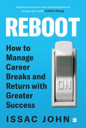 book Reboot: How to Manage Career Breaks and Return with Greater Success