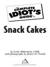 book The Complete Idiot's Guide to Snack Cakes