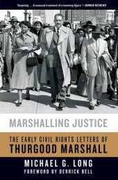 book Marshalling Justice: The Early Civil Rights Letters of Thurgood Marshall