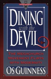 book Dining with the Devil: The Megachurch Movement Flirts with Modernity