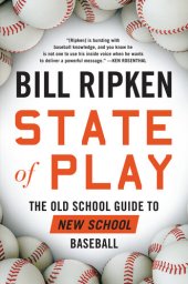 book State of Play: The Old School Guide To New School Baseball