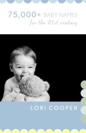 book 75,000+ Baby Names for the 21st Century