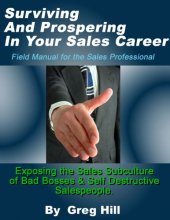 book Surviving & Prospering in Your Sales Career: Field Manual for the Sales Professional.