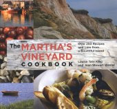 book Martha's Vineyard Cookbook: Over 250 Recipes And Lore From A Bountiful Island