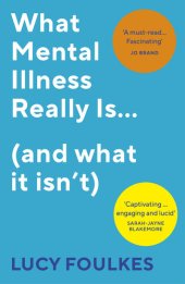 book What Mental Illness Really Is... (and What It Isn't)