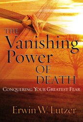 book The Vanishing Power of Death: Conquering Your Greatest Fear