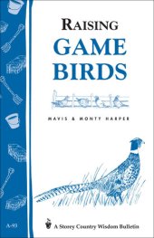 book Raising Game Birds: Storey's Country Wisdom Bulletin A-93