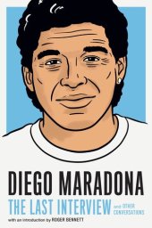 book Diego Maradona: The Last Interview: and Other Conversations