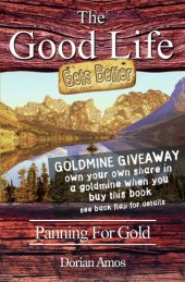 book The Good Life Gets Better: Panning for Gold