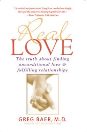 book Real Love: The Truth About Finding Unconditional Love and Fulfilling Relationships