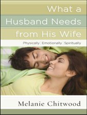 book What a Husband Needs from His Wife: *Physically*Emotionally*Spiritually