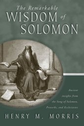 book The Remarkable Wisdom of Solomon: Ancient Insights from the Song of Solomon, Proverbs, and Ecclesiastes