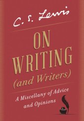 book On Writing (and Writers): A Miscellany of Advice and Opinions