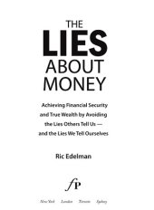 book The Lies About Money: Achieving Financial Security and True Wealth by Avoiding the Lies Others Tell Us— and the Lies We Tell Ourselves