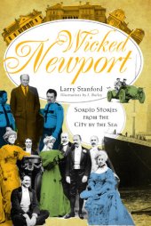 book Wicked Newport: Sordid Stories from the City by the Sea