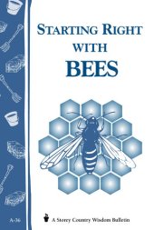 book Starting Right with Bees: Storey's Country Wisdom Bulletin A-36