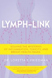 book Lymph-Link: Solving the Mysteries of Inflammation, Toxicity, and Breast Health Issues