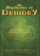 book The Mysteries of Druidry: Celtic Mysticism, Theory, and Practice (A Training Manual for the Modern-Druid)