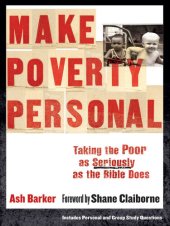 book Make Poverty Personal: Taking the Poor as Seriously as the Bible Does