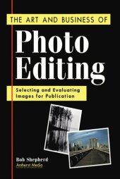 book The Art and Business of Photo Editing: Selecting and Evaluating Images for Publication