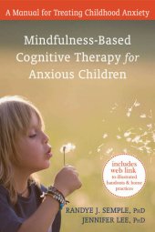 book Mindfulness-Based Cognitive Therapy for Anxious Children: A Manual for Treating Childhood Anxiety