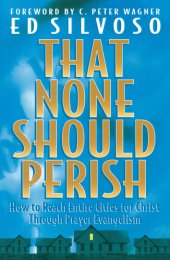 book That None Should Perish: How to Reach Entire Cities for Christ Through Prayer Evangelism