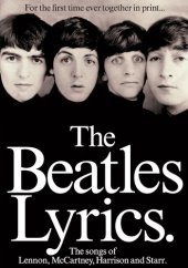 book The Beatles Lyrics: The Songs of Lennon, McCartney, Harrison and Starr