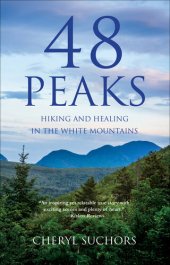 book 48 Peaks: Hiking and Healing in the White Mountains