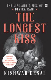 book The Longest Kiss: The Life and Times of Devika Rani