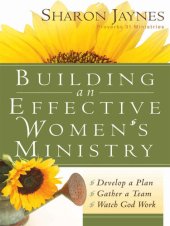 book Building an Effective Women's Ministry: Develop a Plan, Gather a Team, and Watch God Work