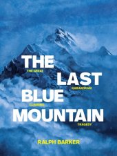 book The Last Blue Mountain: The great Karakoram climbing tragedy