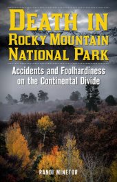 book Death in Rocky Mountain National Park: Accidents and Foolhardiness on the Continental Divide